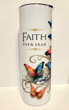 Faith Over Fear Butterflies 20 oz Skinny Tumbler Cup With Straw