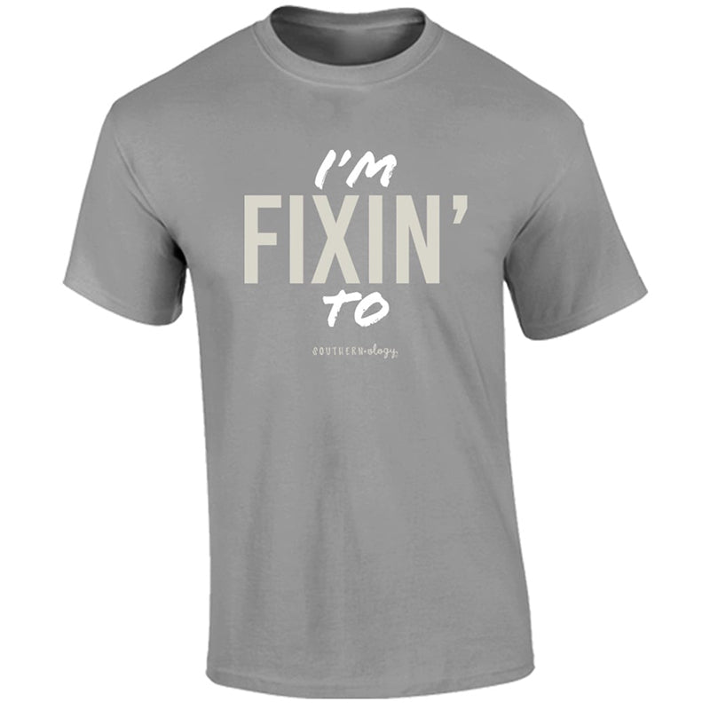 Southernology TSTM I'm Fixin To Comfort Colors T-Shirt