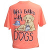 Southern Attitude Preppy Life&#39;s Better With Dogs T-Shirt