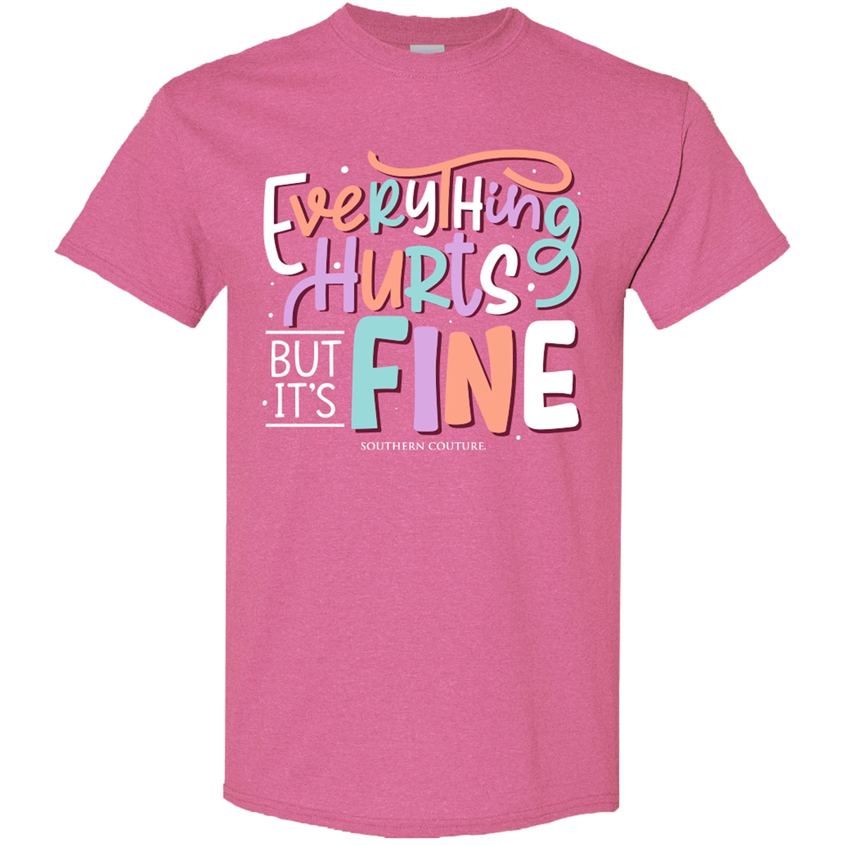 Southern Couture Soft Collection Everything Hurts T-Shirt