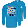 Southern Couture Classic Cure All The Colors Cancer Long Sleeve T-Shirt