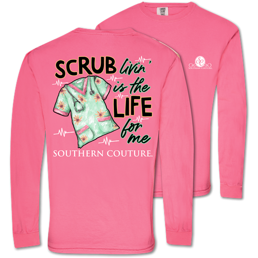 Southern Couture Scrub Livin' Nurse Comfort Colors Long Sleeve T-Shirt