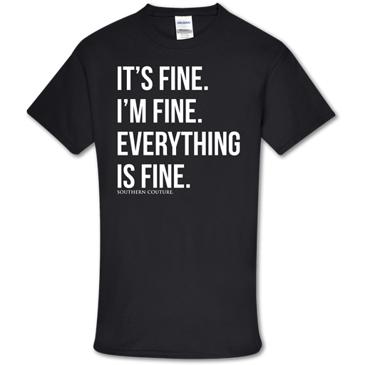 Southern Couture Soft Collection Everything is Fine T-Shirt