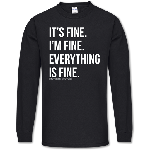 Southern Couture Soft Collection Everything is Fine Long Sleeve T-Shirt