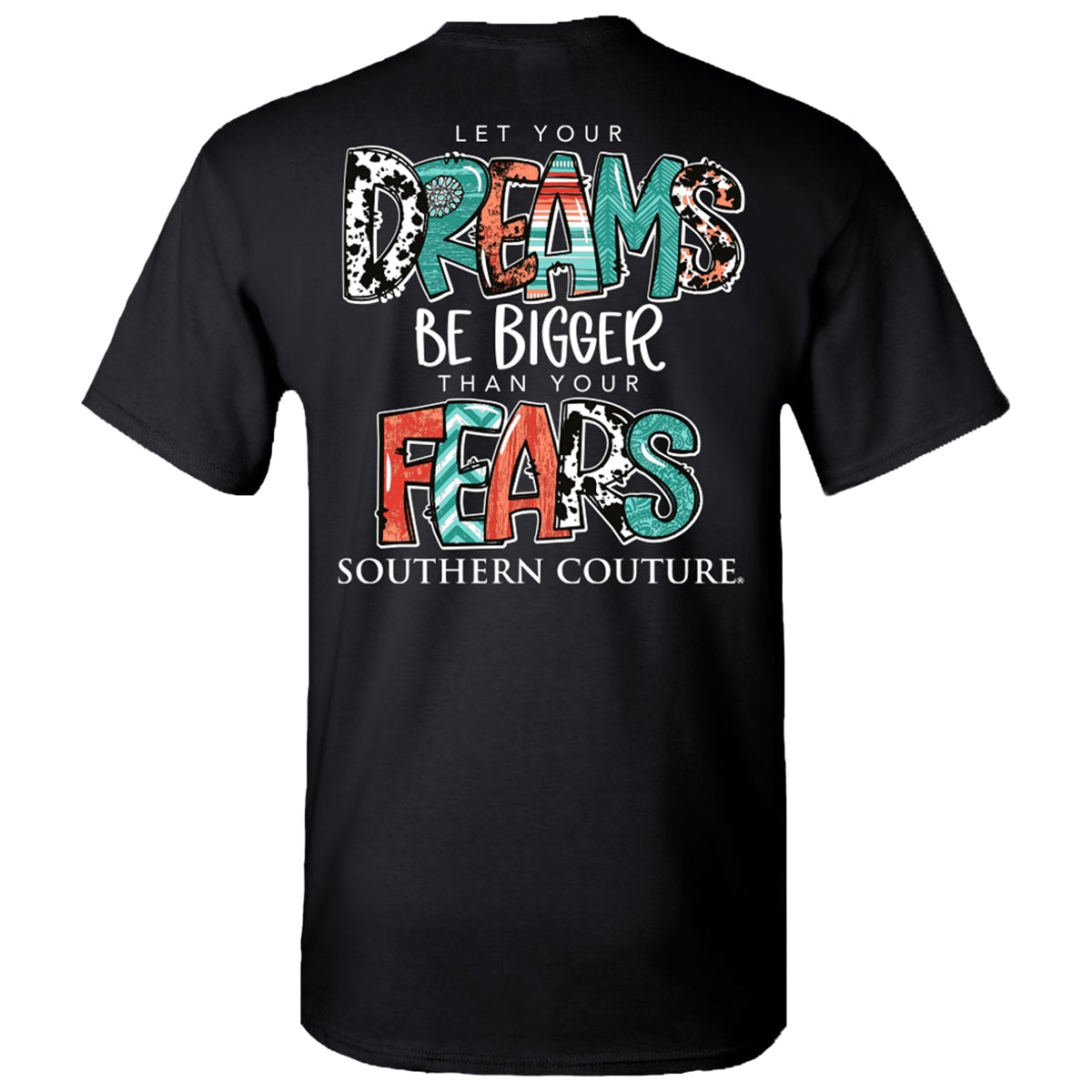 Southern Couture Classic Dreams Be Bigger T-Shirt