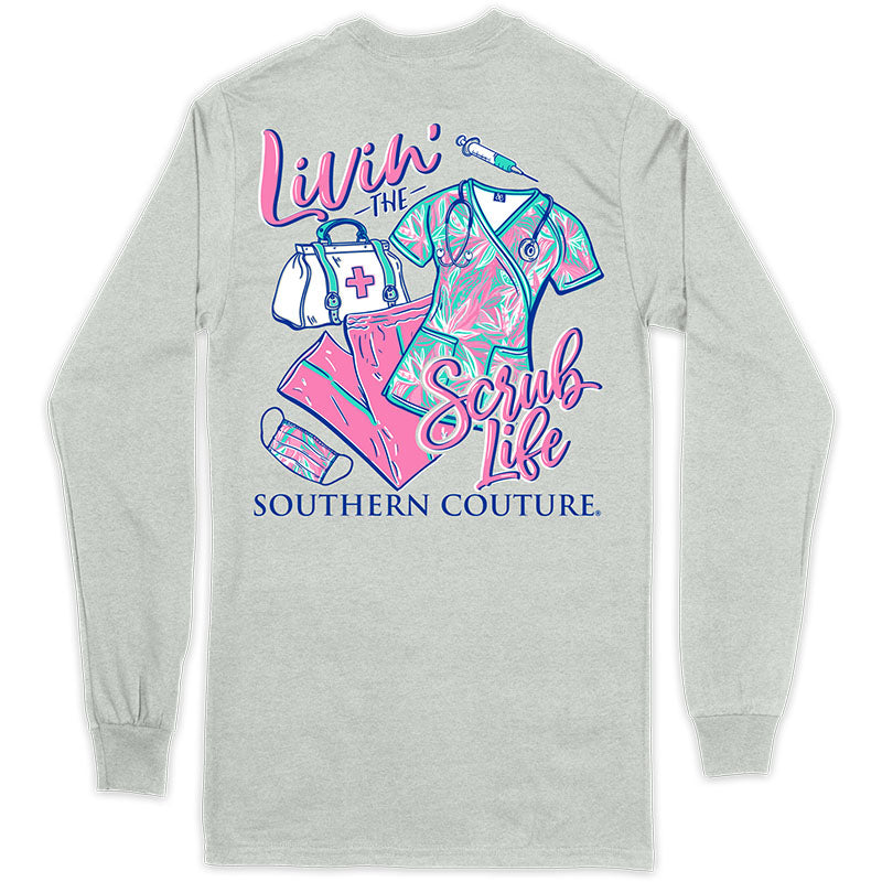 Southern Couture Classic Scrub Life Nurse Long Sleeve T-Shirt
