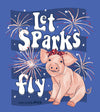Southernology Let Sparks Fly USA Pig Comfort Colors T-Shirt
