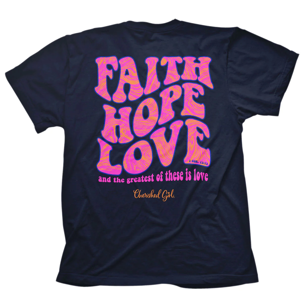 Cherished Girl Faith Hope Love T-Shirt