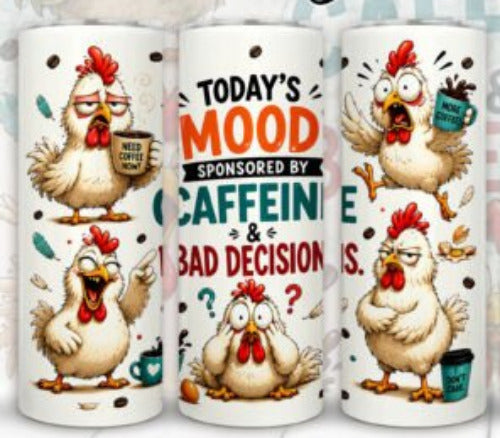 Todays Mood Brought To You By Caffeine &amp; Bad Decisions 20 oz Skinny Tumbler Cup With Straw
