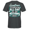 Southern Attitude Get Nothing Done T-Shirt