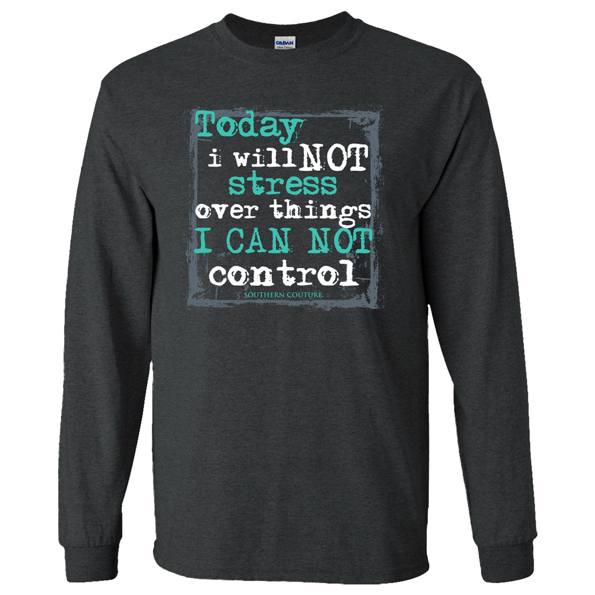 Southern Couture Today I Will Not Stress Soft Long Sleeve T-Shirt