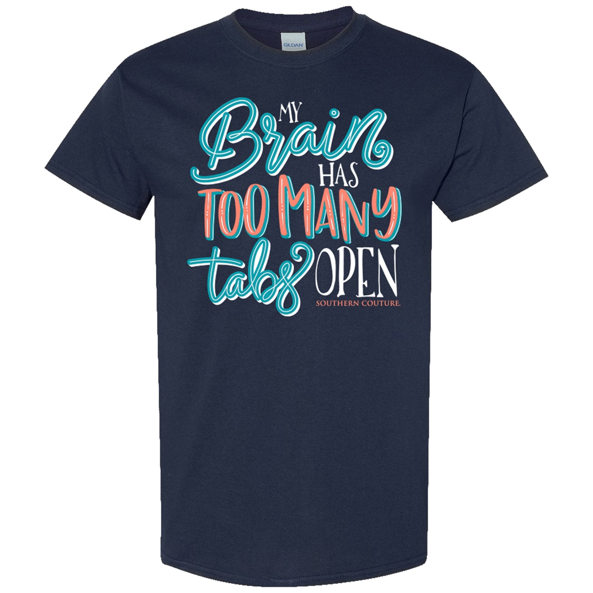 Southern Couture Too Many Tabs Open Soft T-Shirt