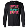 Southern Couture Prayer is My Super Power Soft Long Sleeve T-Shirt