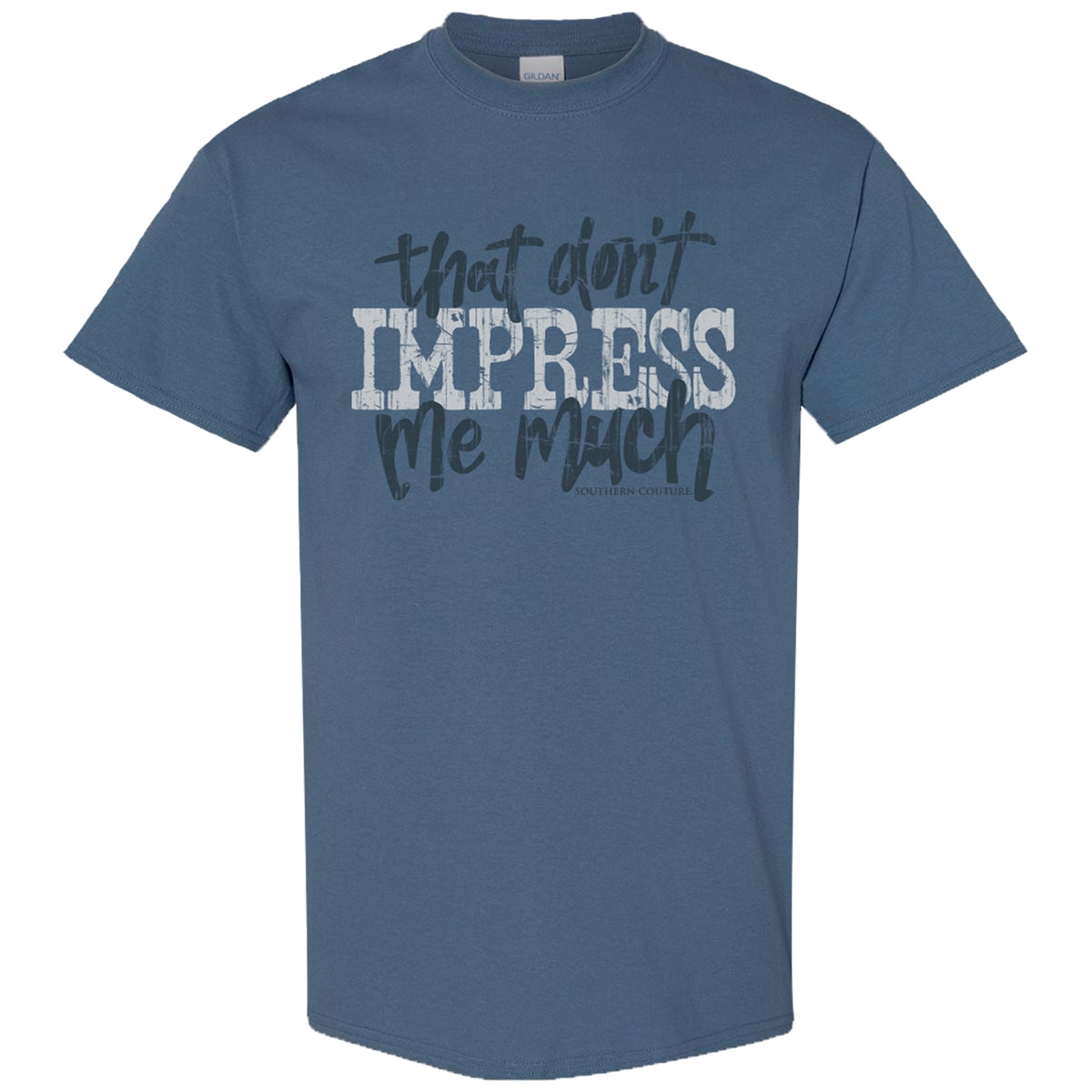Southern Couture Don't Impress Me Much Soft T-Shirt