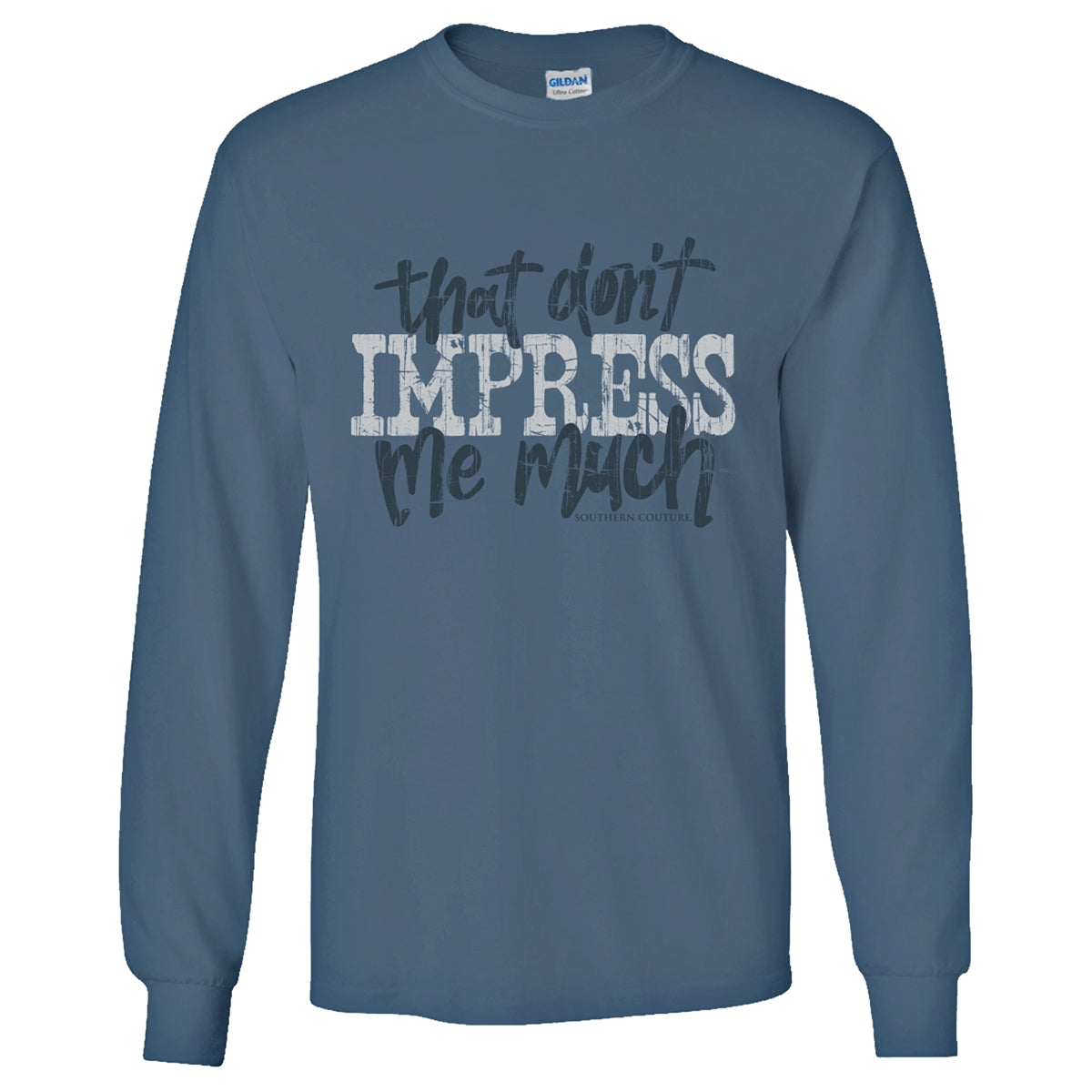 Southern Couture Don't Impress Me Much Soft Long Sleeve T-Shirt
