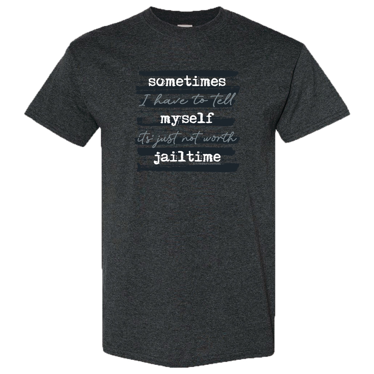 Southern Couture Not Worth Jail Time Soft T-Shirt