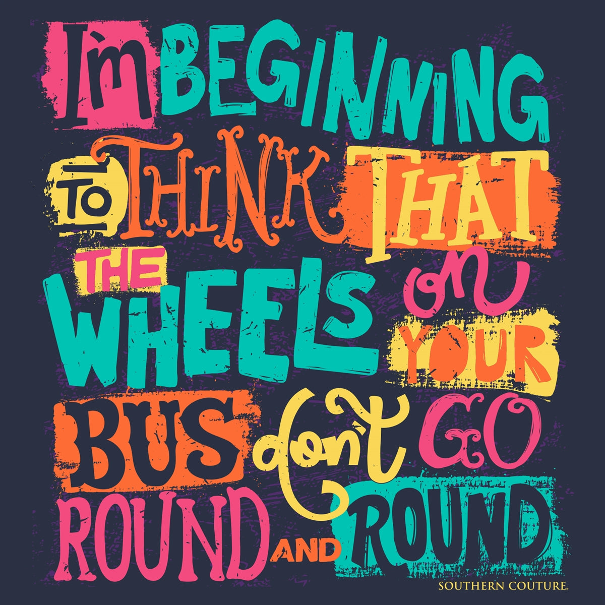 Southern Couture Wheels on Your Bus Soft T-Shirt