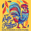 Southern Couture Classic Don&#39;t Ruffle My Feathers T-Shirt