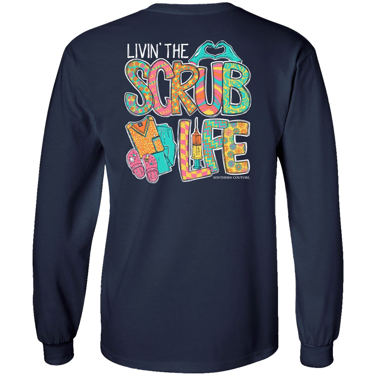 Southern Couture Classic Scrub Life Nurse Long Sleeve T-Shirt