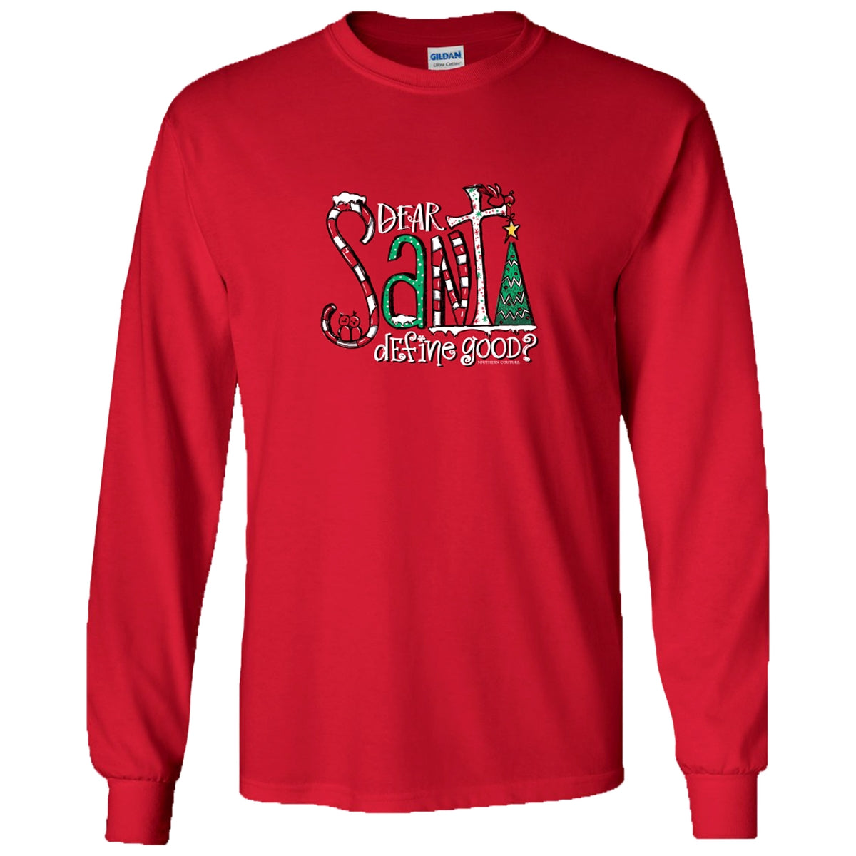 Southern Couture Dear Santa, Define Good Soft Long Sleeve T-Shirt