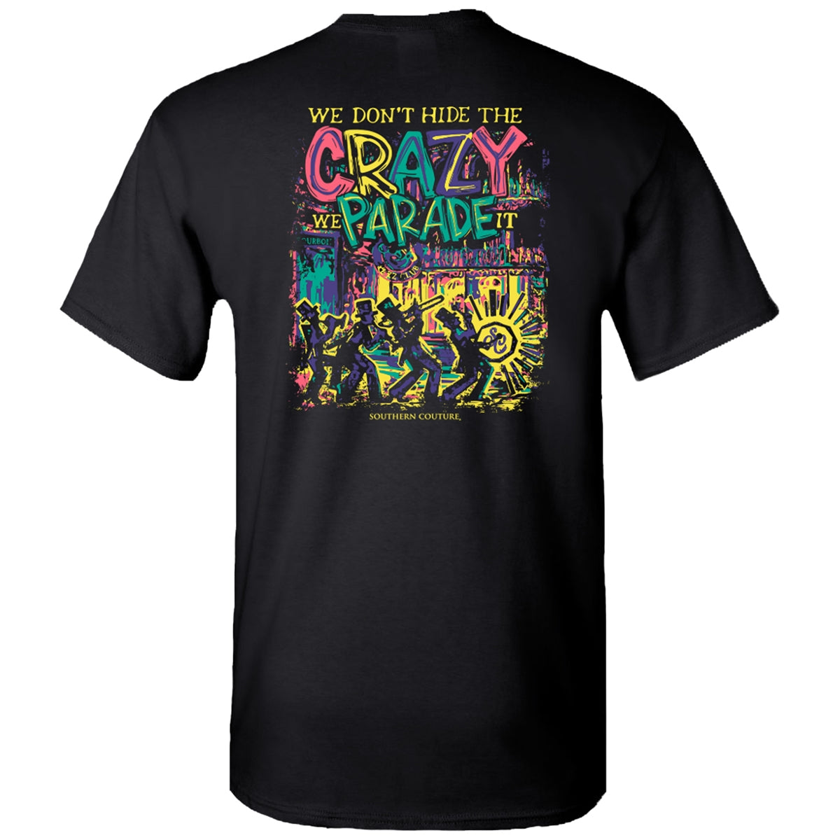 Southern Couture Classic We Don't Hide Crazy Mardi Gras T-Shirt