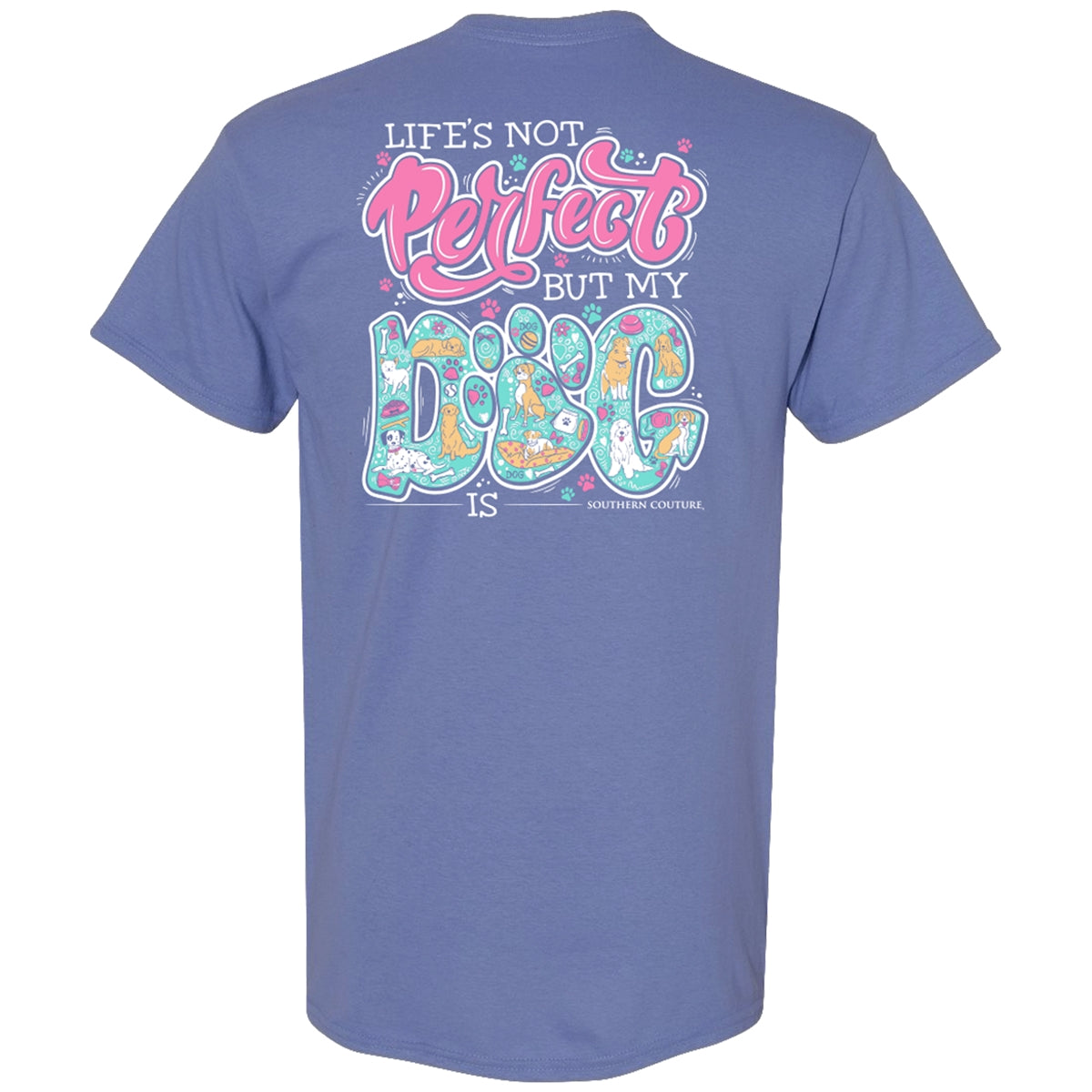 Southern Couture Classic Life's Not Perfect Dog T-Shirt