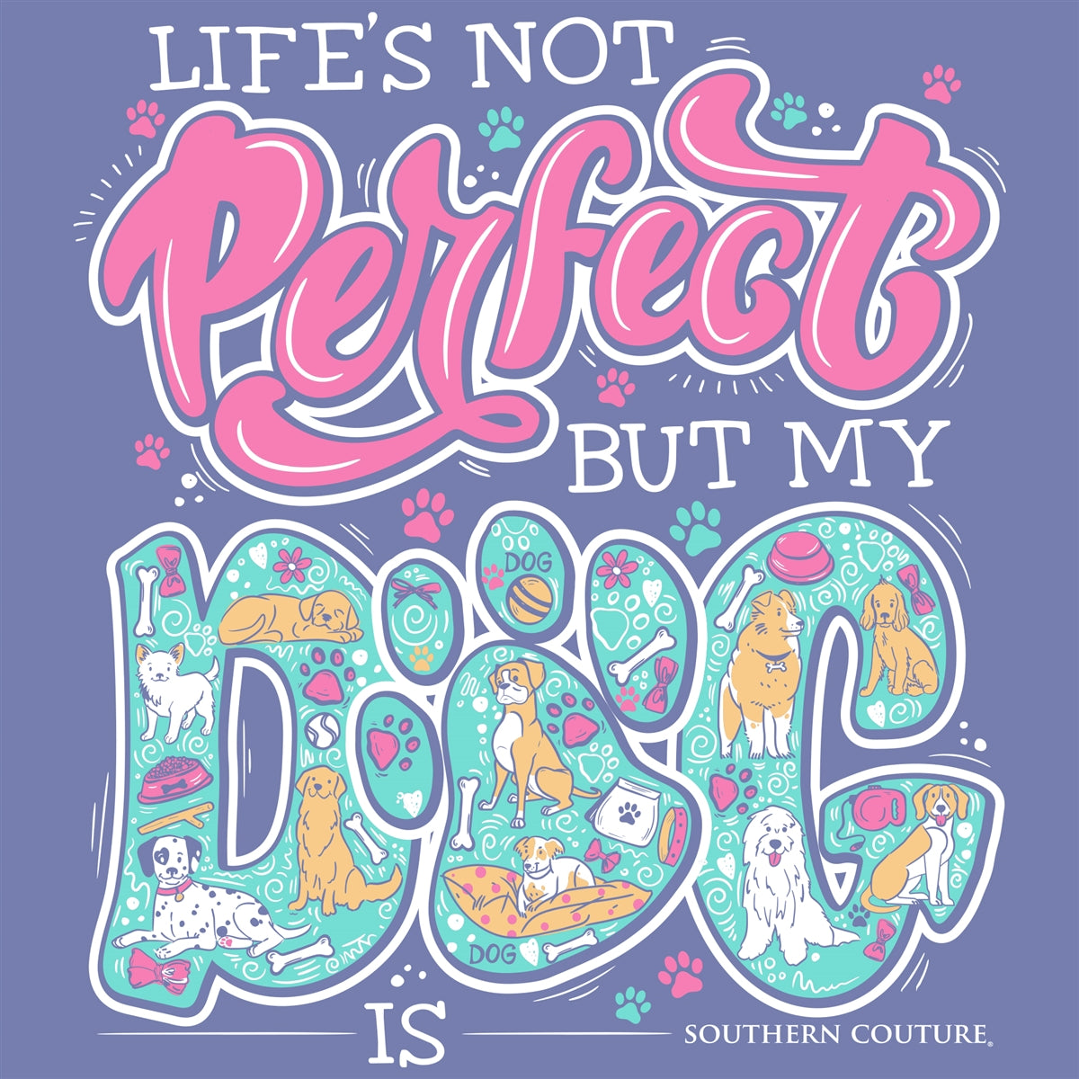Southern Couture Classic Life&#39;s Not Perfect Dog T-Shirt