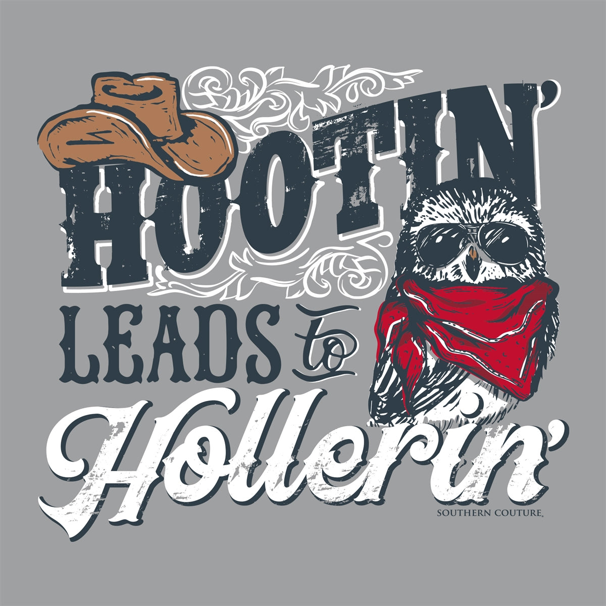 Southern Couture Soft Hootin Leads To Hollerin T-Shirt