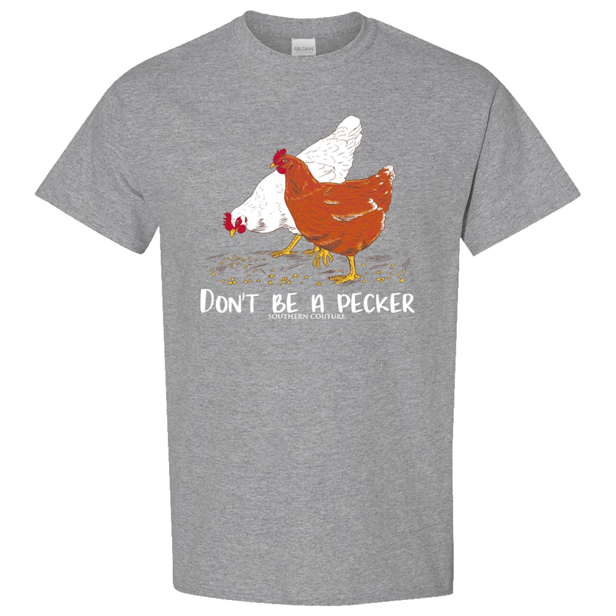 Southern Couture Don't Be A Pecker Soft T-Shirt