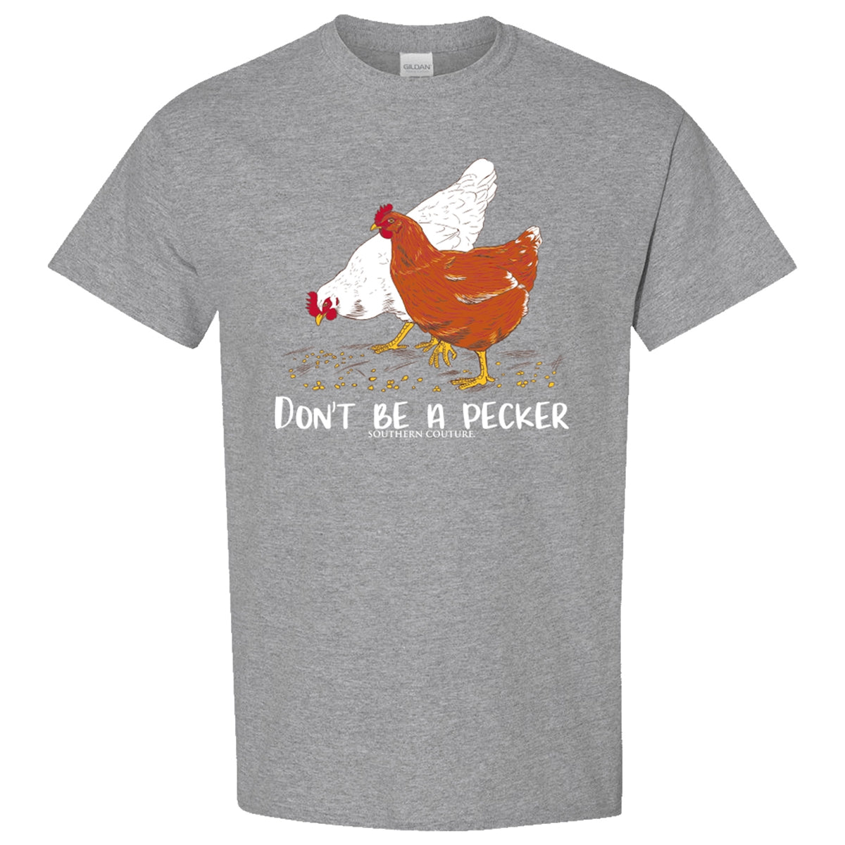Southern Couture Don't Be A Pecker Soft T-Shirt