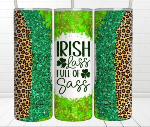 St. Patrick Irish lass Full of Sass  20 oz Skinny Tumbler Cup With Straw