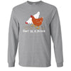 Southern Couture Don&#39;t Be A Pecker Soft Long Sleeve T-Shirt