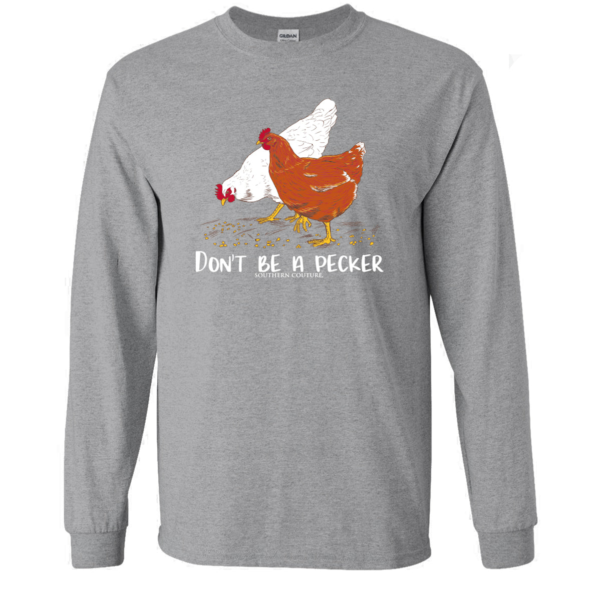 Southern Couture Don't Be A Pecker Soft Long Sleeve T-Shirt