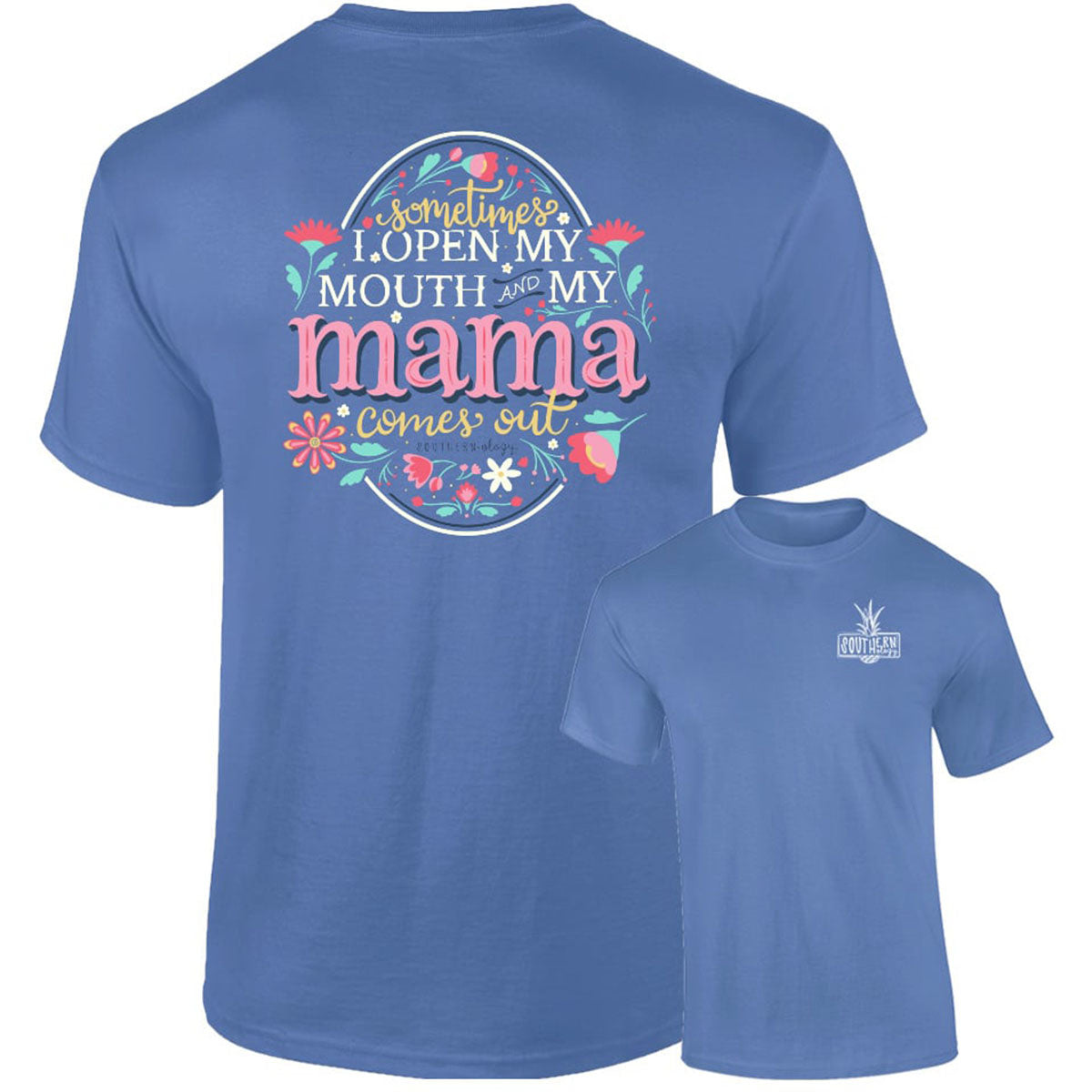 Southernology Floral Mama Comes Out Comfort Colors T-Shirt