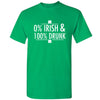 0% Irish &amp; 100% Drunk Irish Front Print Unisex T-Shirt
