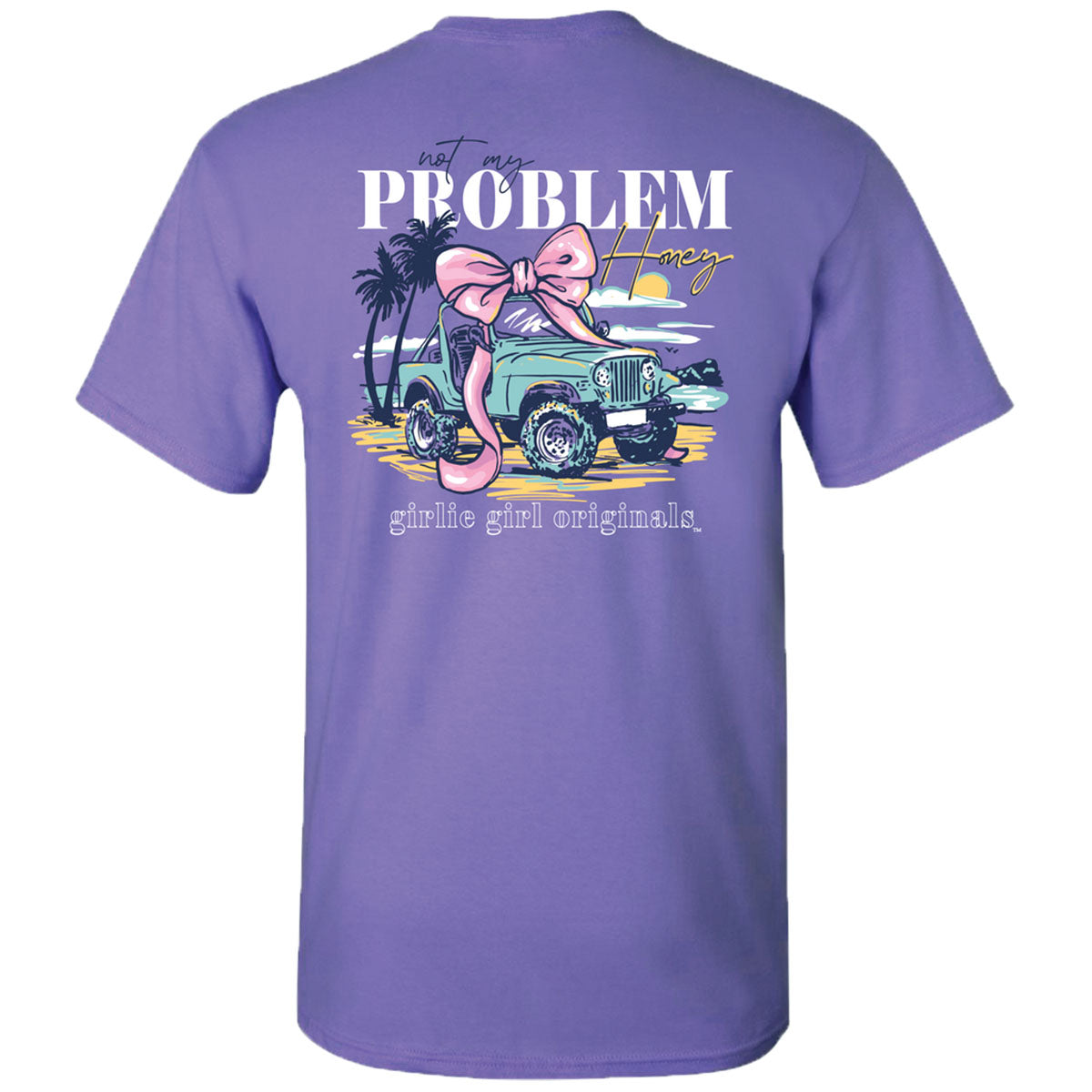 Girlie Girl Originals Not My Problem T-Shirt
