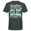 Southern Attitude Get Nothing Done T-Shirt