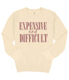 Simply Southern Expensive &amp; Difficult Long Sleeve Crew Sweatshirt