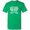 Let&#39;s Get Ready To Stumble Irish Front Print Unisex T-Shirt
