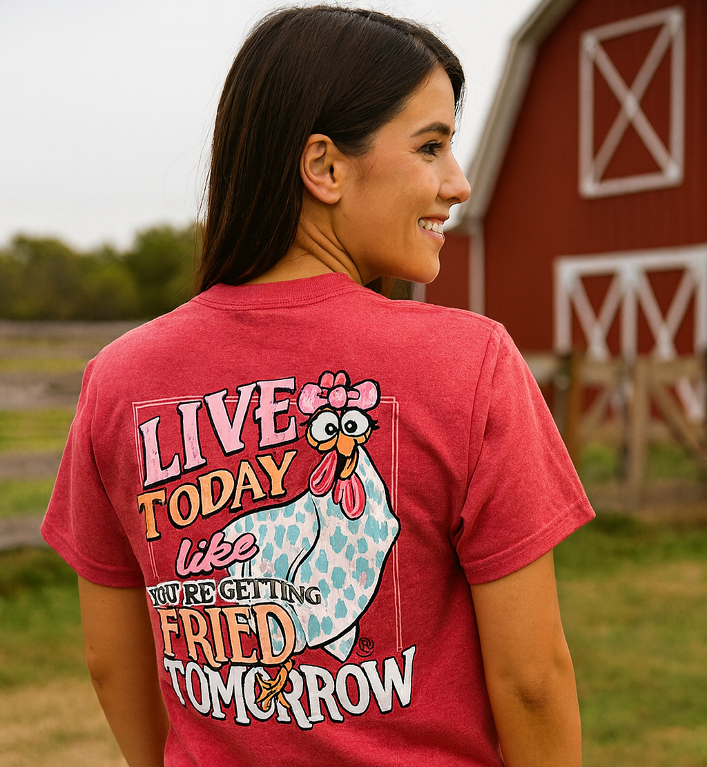 Girlie Girl Originals Live Today Fried Chicken T-Shirt