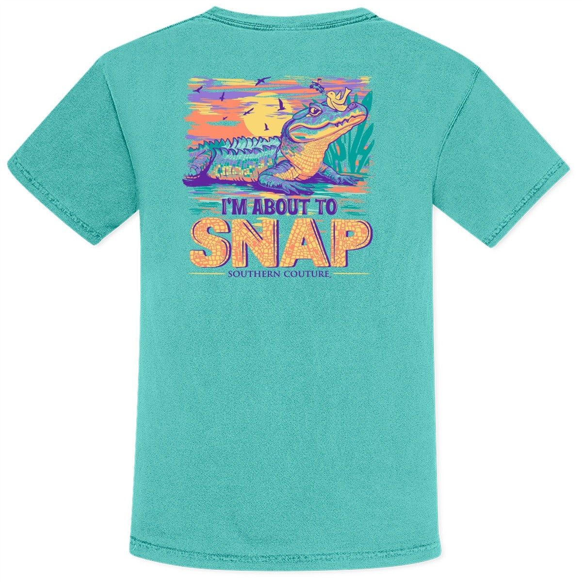 Southern Couture I&#39;m About To Snap Comfort Colors T-Shirt