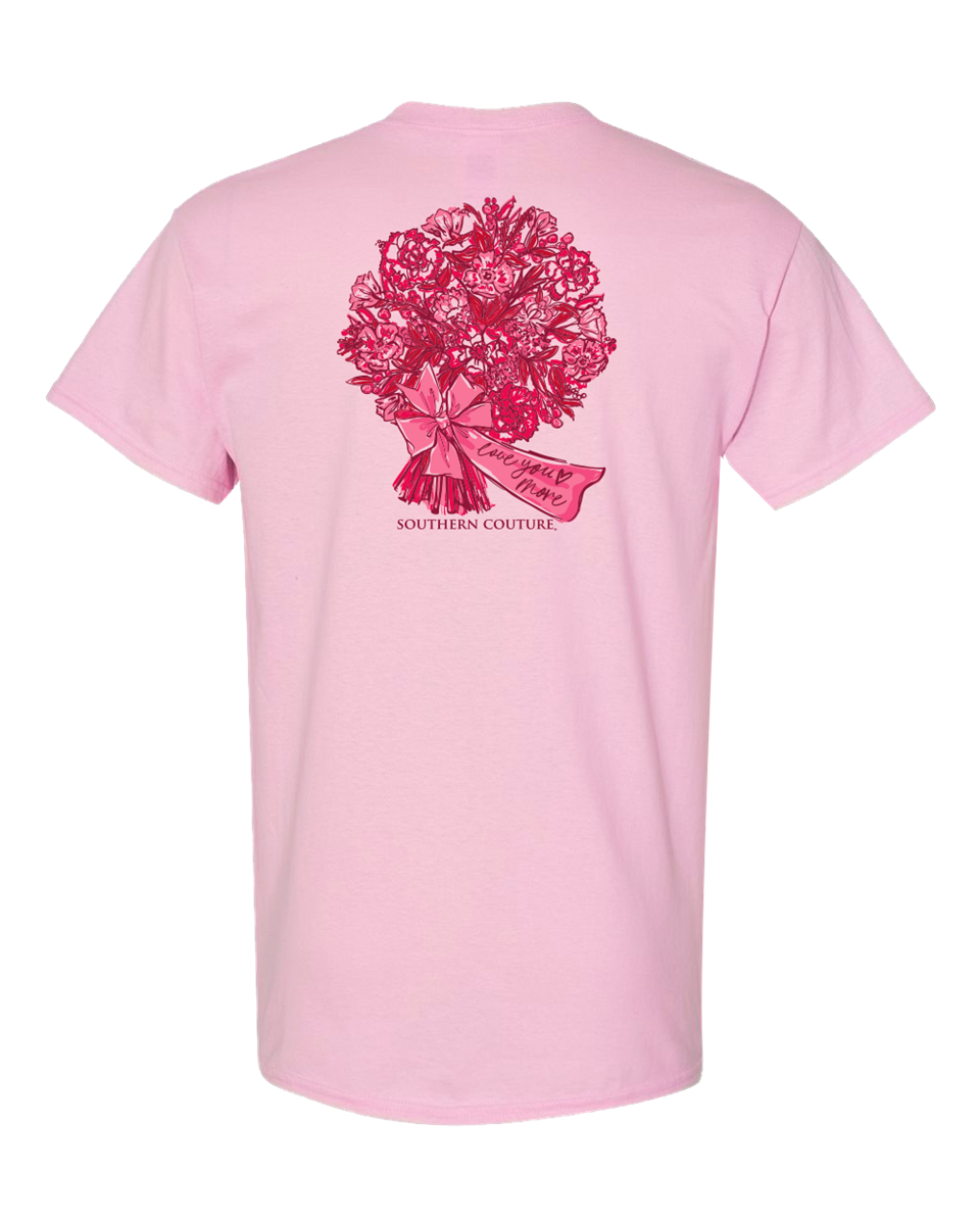 Southern Couture Classic Love You More Flowers  T-Shirt