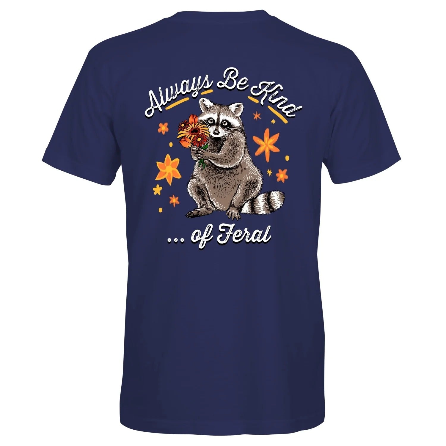 Southern Attitude Be Kind of Feral Racoon T-Shirt