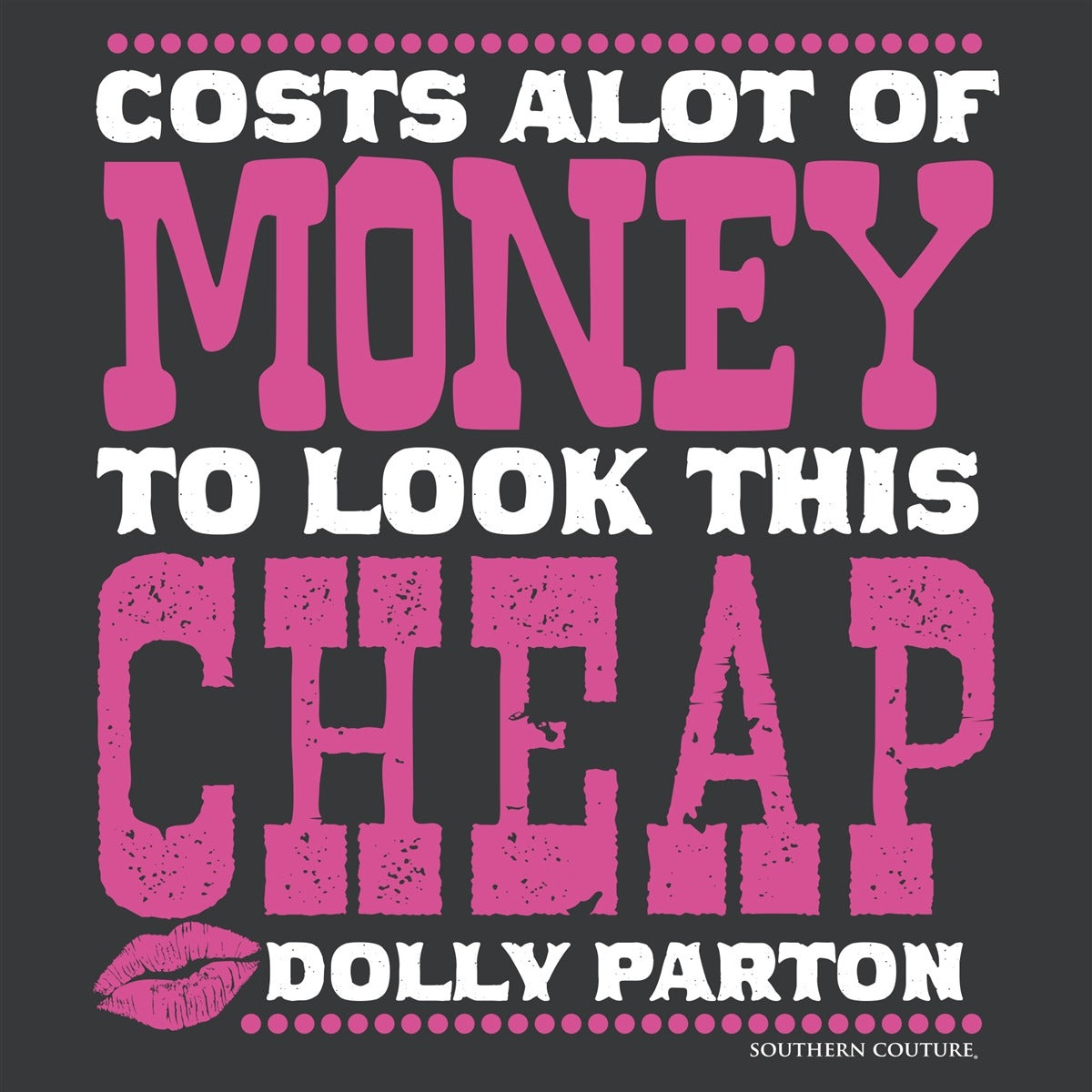 Southern Couture Soft Costs A lot Of Money Dolly T-Shirt