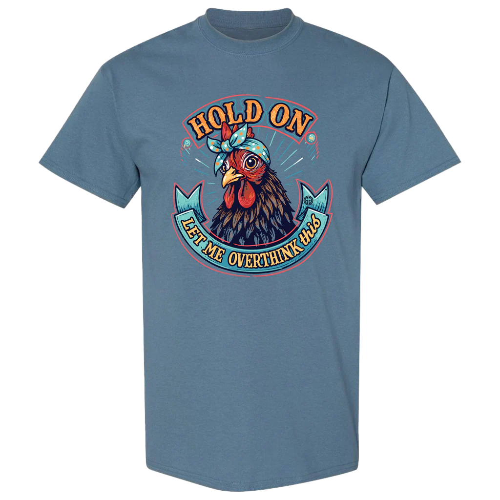 Girlie Girl Originals Chicken Overthink T-Shirt