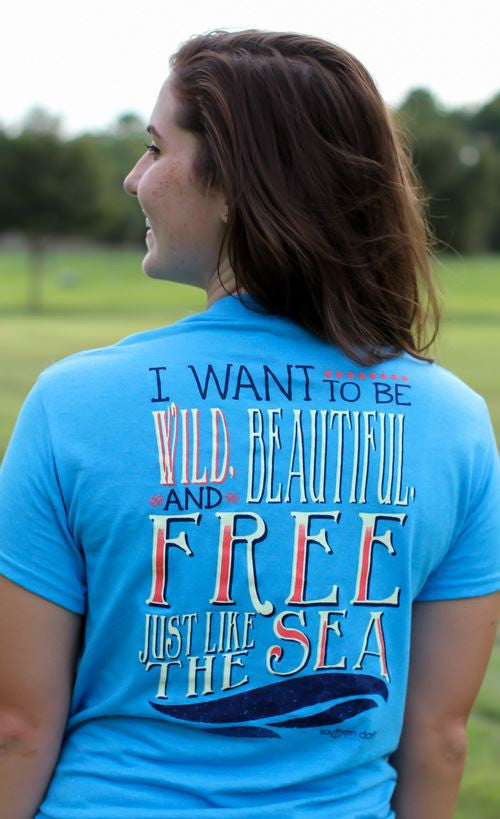 Southern Darlin Wild Beautifull &amp; Free Like the Sea Bright Girlie T-Shirt - SimplyCuteTees