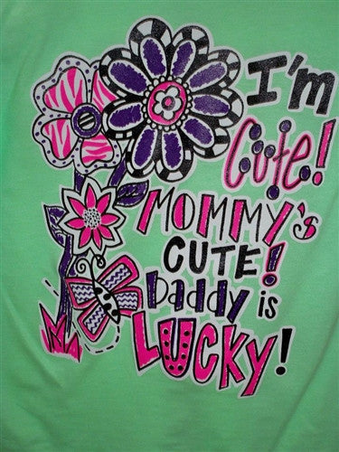 Southern Chics Funny I'm Cute Mommy's Cute Daddy is Lucky Toddler Youth Bright T Shirt