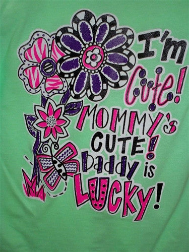 Southern Chics Funny I'm Cute Mommy's Cute Daddy is Lucky Toddler Youth  Bright T Shirt