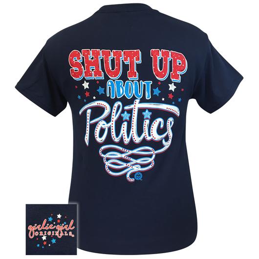 Sale Girlie Girl Originals Preppy Shut Up About Politics T-Shirt