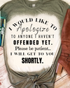 I Would Like to Apologize if I Haven&#39;t Offended You Yet Bleached Dye Canvas Girlie T Shirt